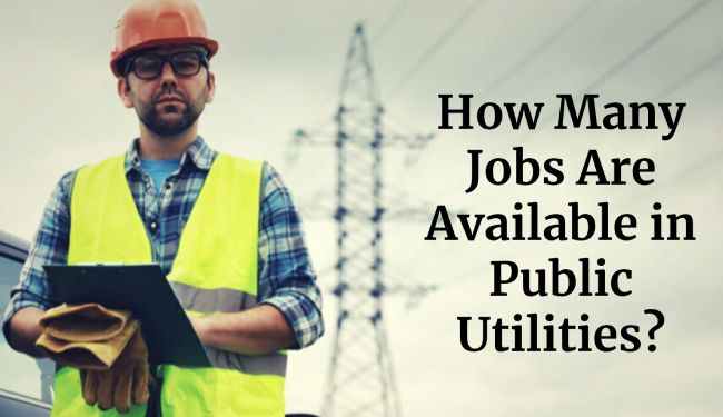 How Many Jobs Are Available in Public Utilities